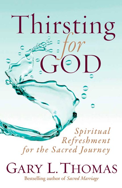 Thirsting for GOD GARY L THOMAS HARVEST HOUSE PUBLISHERS EUGENE - photo 1