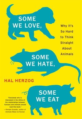 Hal Herzog Some We Love, Some We Hate, Some We Eat