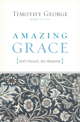 Timothy George - Amazing Grace (): Gods Pursuit, Our Response