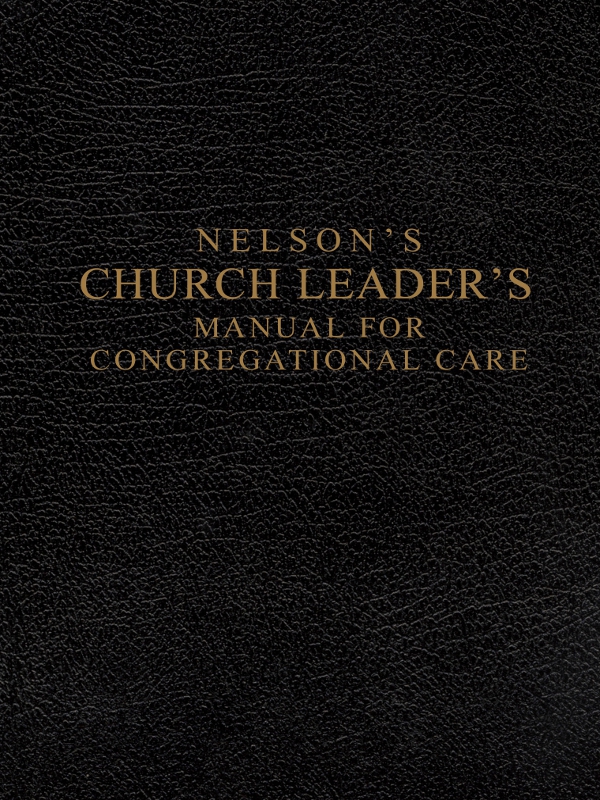 Nelsons Church Leaders Manual for Congregational Care Kent Spann and David - photo 1