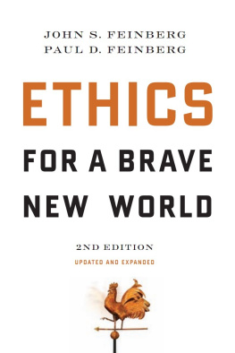 John S. Feinberg - Ethics for a Brave New World (Updated and Expanded)