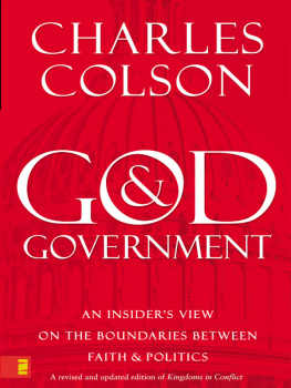 Charles W. Colson - God and Government: An Insiders View on the Boundaries Between Faith and Politics