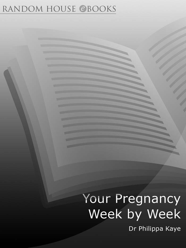 Your Pregnancy Week by Week Practical and reassuring advice from conception to birth - image 1