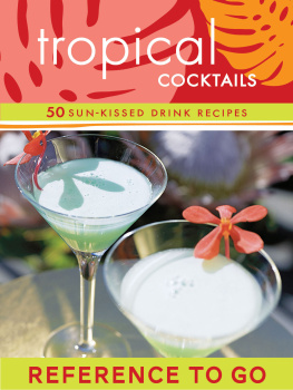 Mittie Hellmich - Tropical Cocktails Deck: 50 Sun-Kissed Drink Recipes