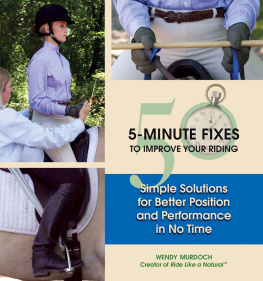 Wendy Murdoch 50 5-Minute Fixes to Improve Your Riding: Simple Solutions for Better Position and Performance in No Time