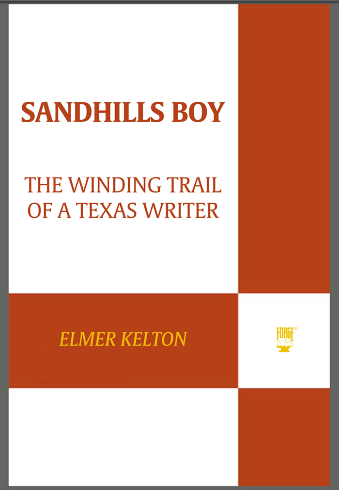 SANDHILLS BOY Forge Books by Elmer Kelton NOVELS Barbed Wire Bitter - photo 1