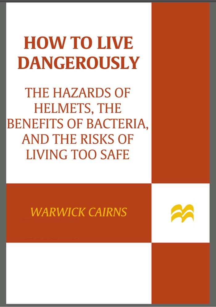 HOW TO LIVE DANGEROUSLY HOW TO LIVE DANGEROUSLY Copyright 2008 by - photo 1