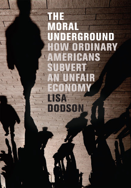 Lisa Dodson The Moral Underground: How Ordinary Americans Subvert an Unfair Economy