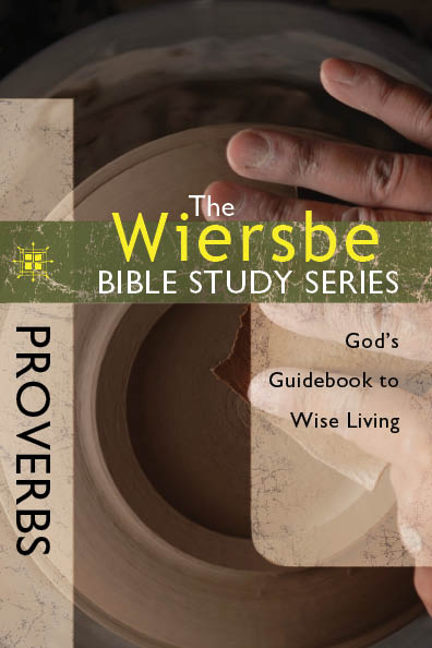 THE WIERSBE BIBLE STUDY SERIES PROVERBS Published by David C Cook 4050 - photo 1