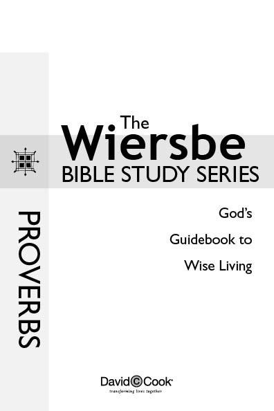 THE WIERSBE BIBLE STUDY SERIES PROVERBS Published by David C Cook 4050 - photo 2