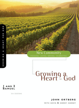 John Ortberg 1 and 2 Samuel: Growing a Heart for God