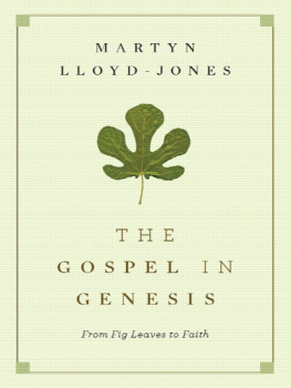 Martyn Lloyd-Jones - The Gospel in Genesis: From Fig Leaves to Faith