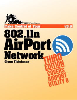 Glenn Fleishman - Take Control of Your 802.11n AirPort Network