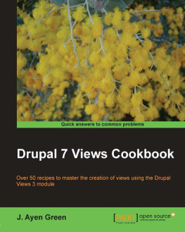 J. Ayen Green - Drupal 7 Views Cookbook