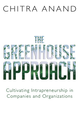 Chitra Anand - The Greenhouse Approach: Cultivating Intrapreneurship in Companies and Organizations