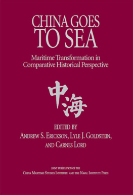 Andrew S. Erickson - China Goes to Sea: Maritime Transformation in Comparative Historical Perspective