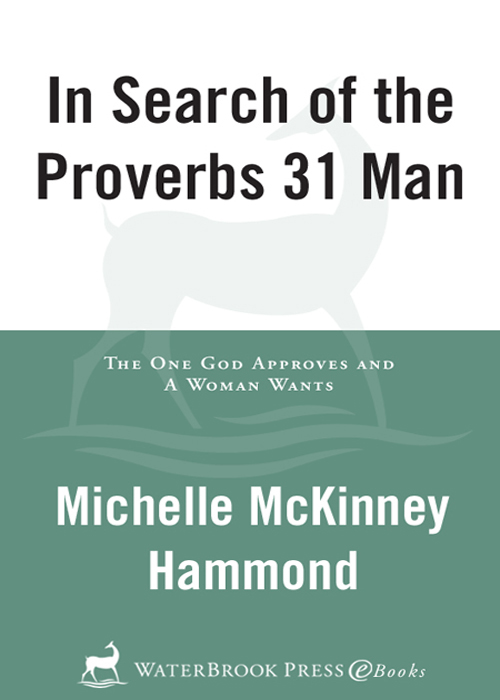 Praise for In Search of the Proverbs 31 Man Michelle McKinney Hammond never - photo 1