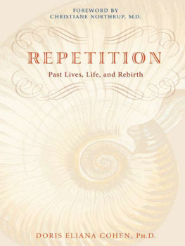 Doris Eliana Cohen - Repetition: Past Lives, Life, and Rebirth