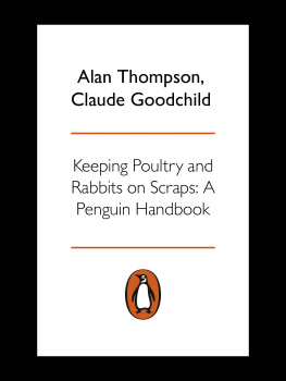 Alan Thompson Keeping Poultry and Rabbits on Scraps: A Penguin Handbook