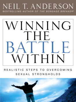 Neil T. Anderson - Winning the Battle Within: Realistic Steps to Overcoming Sexual Strongholds