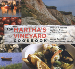 Jean Stewart Wexler - Marthas Vineyard Cookbook: Over 250 Recipes And Lore From A Bountiful Island