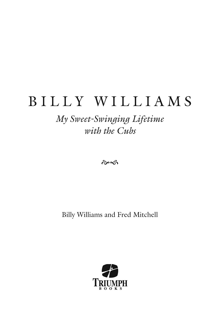 Contents Foreword by Ron Santo B illy Williams and I hold the record for the - photo 2