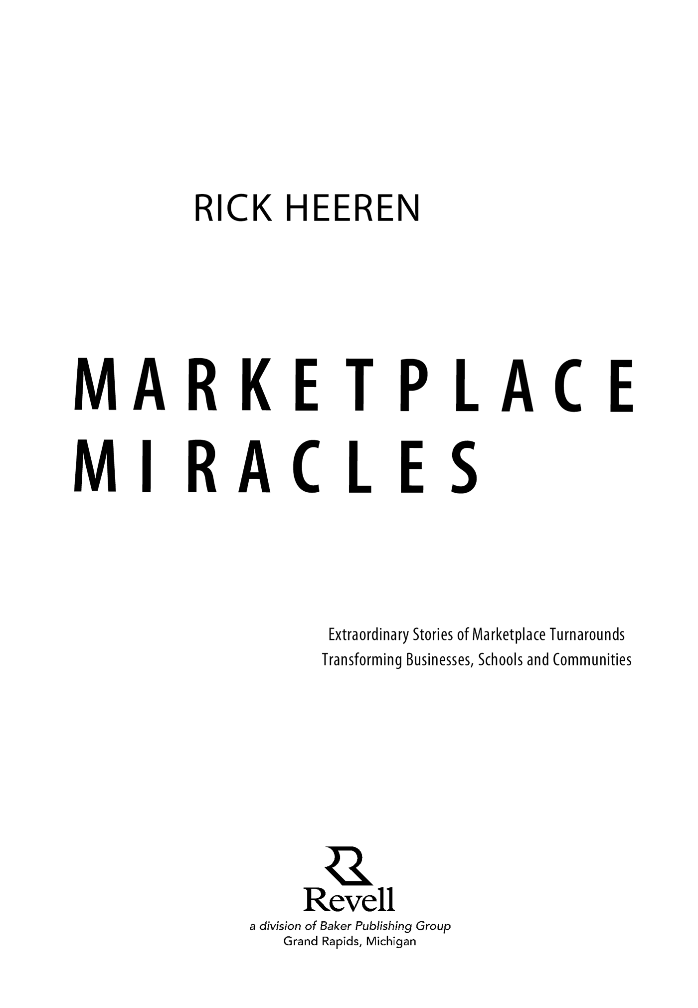 2008 Rick Heeren Published by Revell a division of Baker Publishing Group PO - photo 1