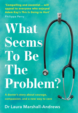 Dr Laura Marshall-Andrews - What Seems To Be The Problem?