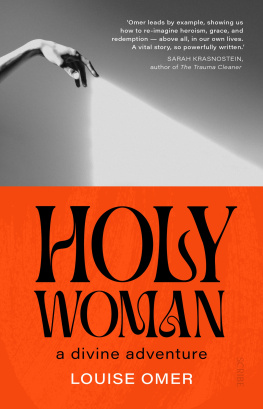 Louise Omer - Holy Woman: a divine adventure