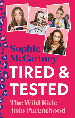 Sophie McCartney - Tired and Tested: The Wild Ride into Parenthood