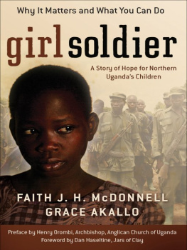 Faith J. H. McDonnell - Girl Soldier: A Story of Hope for Northern Ugandas Children