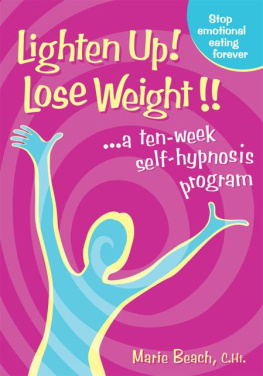 Marie Beach - Lighten Up! Lose Weight!: A 10 Week Self-Hypnosis Program