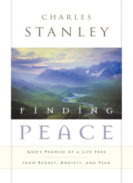 Charles F. Stanley - Finding Peace: Gods Promise of a Life Free from Regret, Anxiety, and Fear