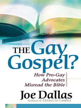 Joe Dallas - The Gay Gospel?: How Pro-Gay Advocates Misread the Bible