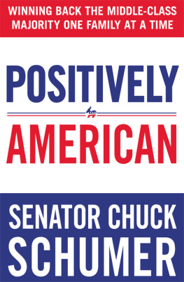 Chuck Schumer - Positively American: Winning Back the Middle-Class Majority One Family at a Time