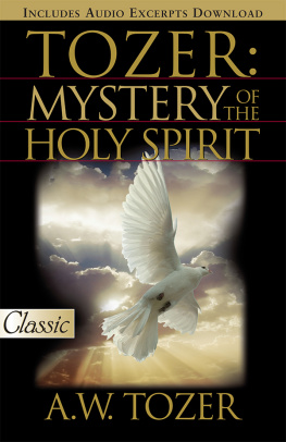 A. W. Tozer Tozer: Mystery Of The Holy Spirit