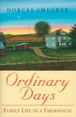 Dorcas Smucker Ordinary Days: Family Life in a Farmhouse