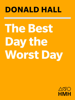 Donald Hall The Best Day the Worst Day: Life with Jane Kenyon