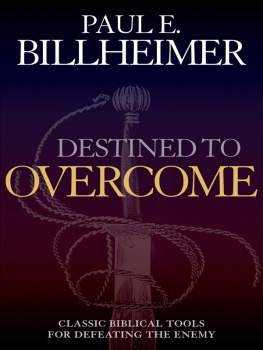 Paul E. Billheimer - Destined to Overcome: The Technique of Spiritual Warfare