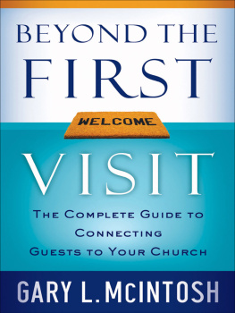 Gary L. McIntosh - Beyond the First Visit: The Complete Guide to Connecting Guests to Your Church