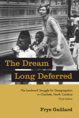 Frye Gaillard - The Dream Long Deferred: The Landmark Struggle for Desegregation in Charlotte, North Carolina