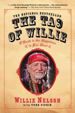 Willie Nelson The Tao of Willie: A Guide to the Happiness in Your Heart