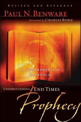 Paul Benware - Understanding End Times Prophecy: A Comprehensive Approach