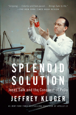 Jeffrey Kluger - Splendid Solution: Jonas Salk and the Conquest of Polio