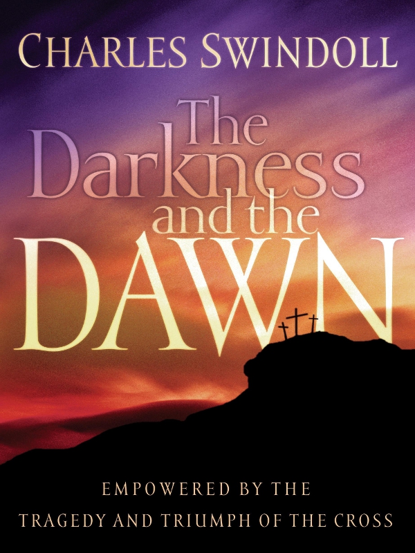 THE DARKNESS AND THE DAWN PUBLICATIONS BY CHARLES R SWINDOLL BOOKS FOR - photo 1