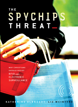 Katherine Albrecht - The Spychips Threat: Why Christians Should Resist RFID and Electronic Surveillance