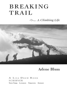 Arlene Blum - Breaking Trail: A Climbing Life