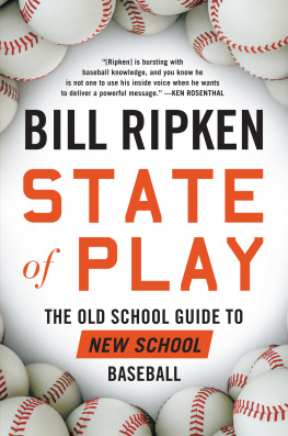 Bill Ripken - State of Play: The Old School Guide To New School Baseball