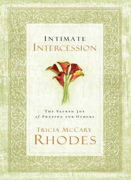 Tricia McCary Rhodes - Intimate Intercession: The Sacred Joy of Praying for Others