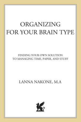 Lanna Nakone - Organizing for Your Brain Type: Finding Your Own Solution to Managing Time, Paper, and Stuff